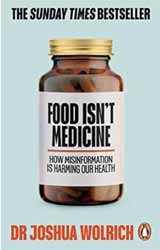 Food isn't Medicine, by Joshua Wolrich