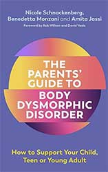 Schnackenberg -The parents' guide to Body DysmorphicDisorder